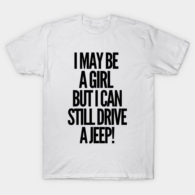 Never underestimate a jeep girl! T-Shirt by mksjr